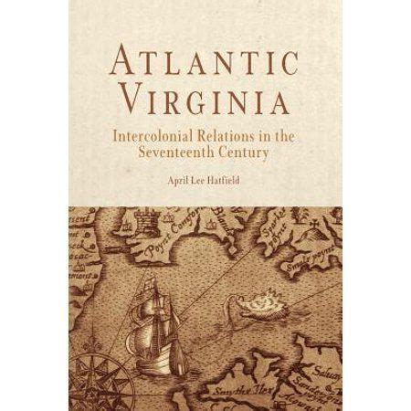 Atlantic Virginia Intercolonial Relations in the Seventeenth Century Kindle Editon