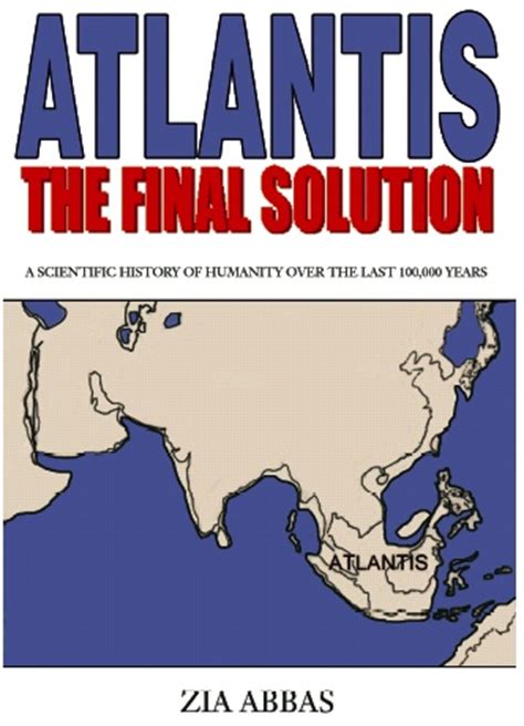 Atlantis: The Final Solution: A Scientific History of Humanity Over the Last 100,000 Years Ebook Doc