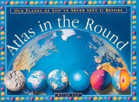 Atlas In The Round: Our Planet As Youve Never Seen It Before Ebook Doc