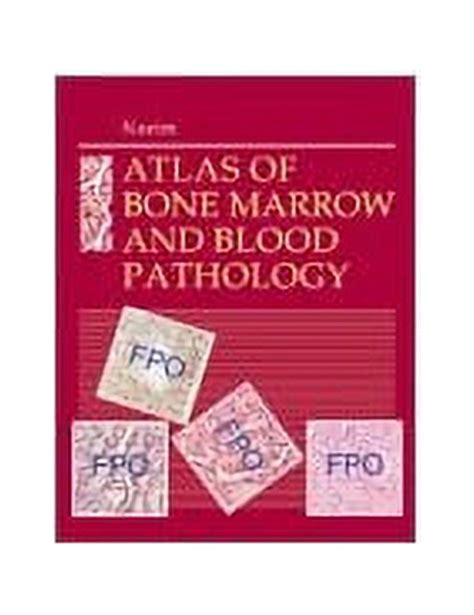 Atlas of Bone Marrow and Blood Pathology A Volume in the Atlases in Diagnostic Surgical Pathology S Doc