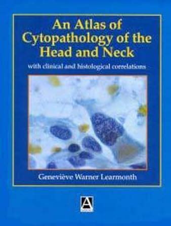 Atlas of Cytopathology of the Head and Neck With Clinical and Histological Correlations PDF