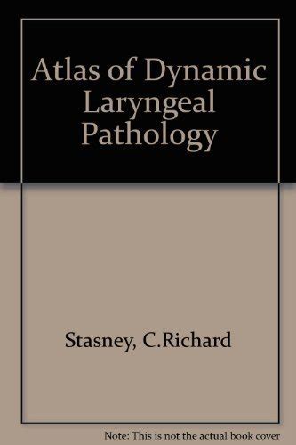 Atlas of Dynamic Laryngeal Pathology A Video-Text Package Doc