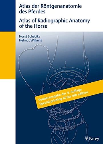 Atlas of Radiographic Anatomy of the Horse/Anatomie des Pferdes 4th Revised Edition Epub