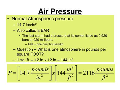 Atmospheric Pressure: 14.7 Pounds Per Square Foot