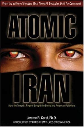 Atomic Iran How the Terrorist Regime Bought the Bomb and American Politicians Epub