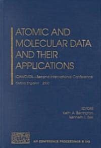 Atomic and Molecular Data and Their Applications ICAMDATA - Second International ConferenceOxford, Epub