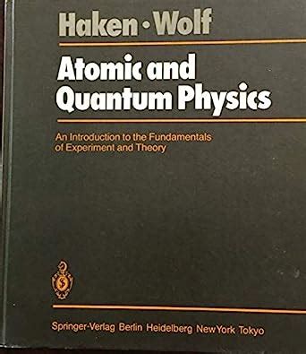 Atomic and Quantum Physics An Introduction to the Fundamentals of Experiment and Theory Kindle Editon