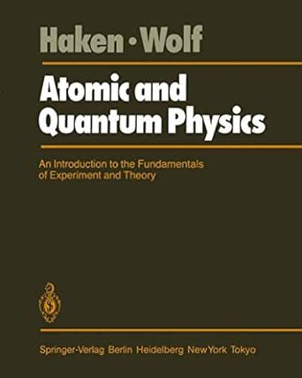 Atomic and Quantum Physics An Introduction to the Fundamentals of Experiment and Theory Kindle Editon