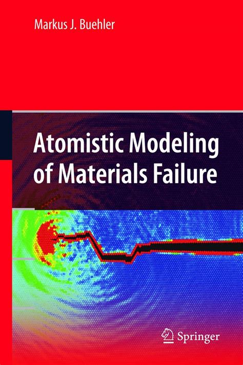 Atomistic Modeling of Materials Failure 1st Edition Reader