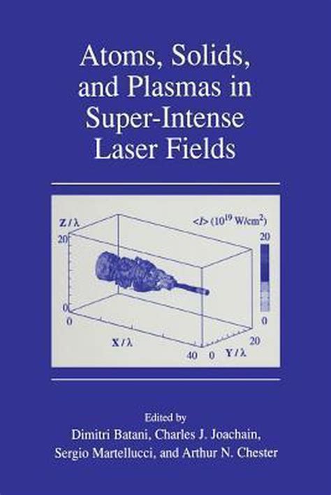 Atoms, Solids, and Plasmas in Super-Intense Laser Fields Kindle Editon
