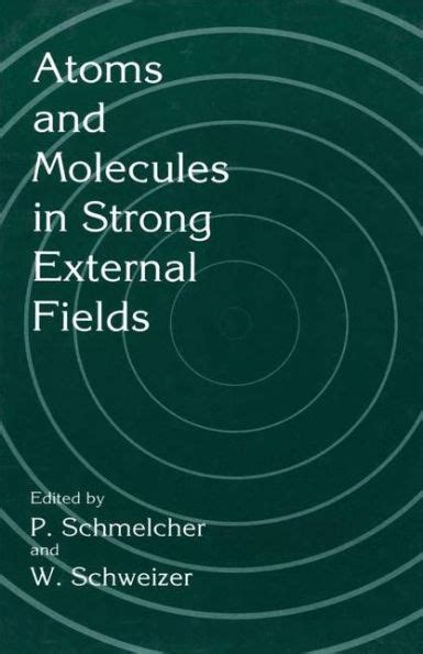 Atoms and Molecules in Strong External Fields 1st Edition Reader