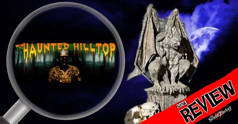 Atop the Cursed Hill: Unveiling the Secrets of Haunted Hilltop