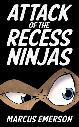 Attack of the Recess Ninjas A funny adventure for children ages 9-12