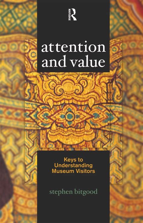 Attention And Value Keys To Understanding Museum Visitors Epub