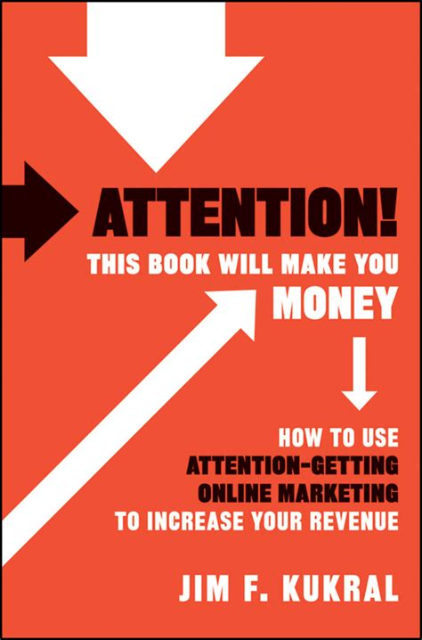 Attention This Book Will Make You Money How to Use Attention-Getting Online Marketing to Increase Your Revenue Kindle Editon