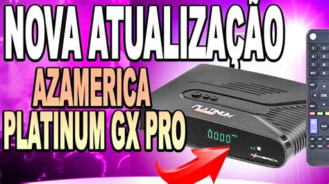 Atualização Azamerica Platinum GX Pro 2024: Guia Definitivo