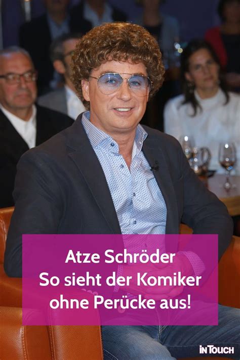 Atze Schröder ohne Perücke: Erstaunliche Transformationen des Comedy-Stars