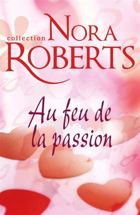 Au feu de la passion Nora Roberts French Edition PDF