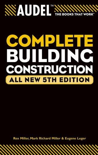Audel Complete Building Construction (Audel Technical Trades Series) Reader