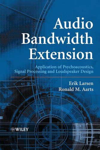 Audio Bandwidth Extension Application of Psychoacoustics, Signal Processing and Loudspeaker Design 1 Doc