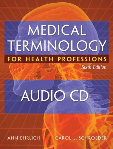 Audio CDs for Ehrlich Schroeder s Medical Terminology for Health Professions 6th Kindle Editon