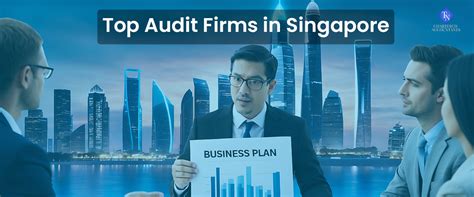 Audit Firms in Singapore: A Comprehensive Guide to Top 100