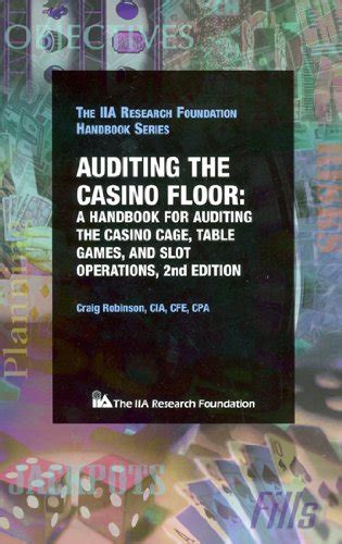 Auditing the Casino Floor A Handbook for Auditing the Casino Cage Table Games and Slot Operations PDF