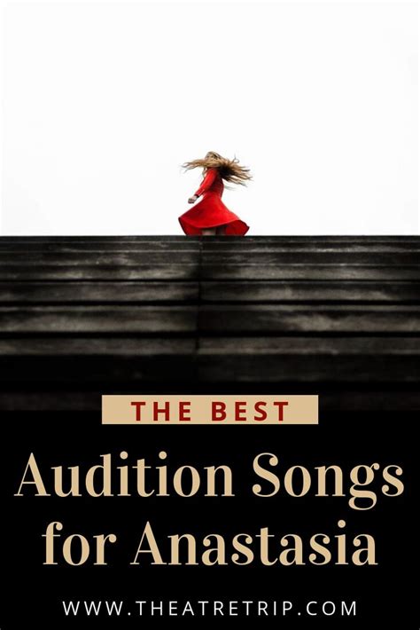 Audition Songs for Anastasia: A Comprehensive Guide to Impressing Casting Directors