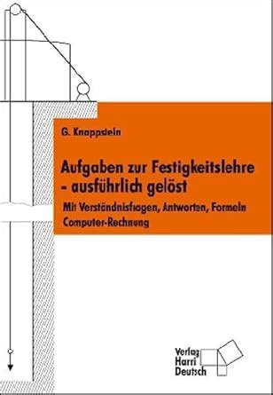 Aufgaben zur Festigkeitslehre - ausfÃ¼hrlich gelÃ¶st Ebook PDF