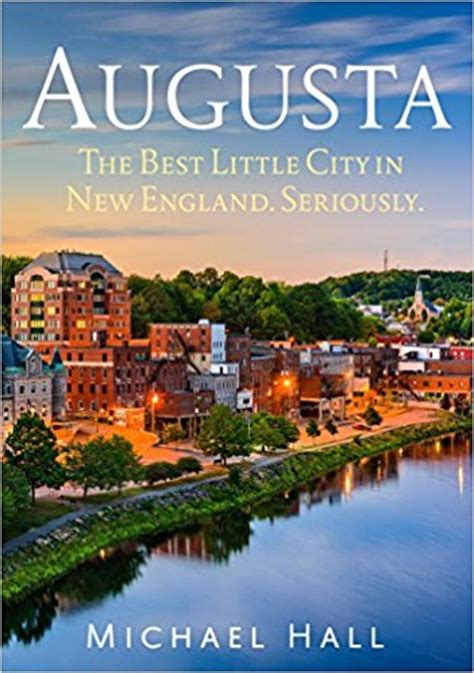 Augusta The Best Little City in New England Seriously PDF