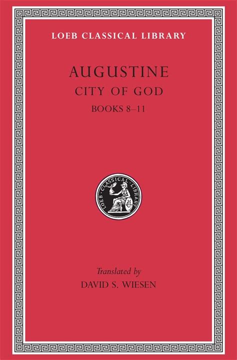 Augustine City of God Volume III Books 8-11 Loeb Classical Library No 413 Doc