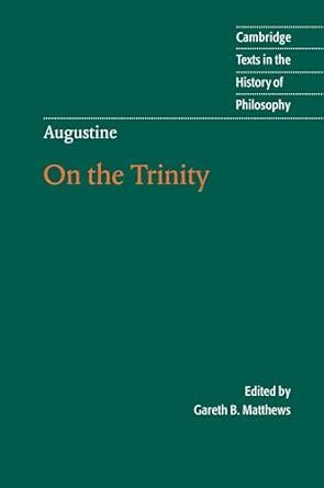 Augustine On the Trinity Cambridge Texts in the History of Philosophy Epub