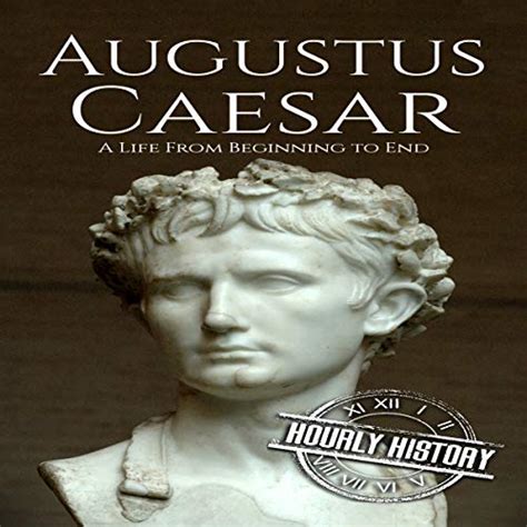 Augustus Caesar A Life From Beginning to End PDF