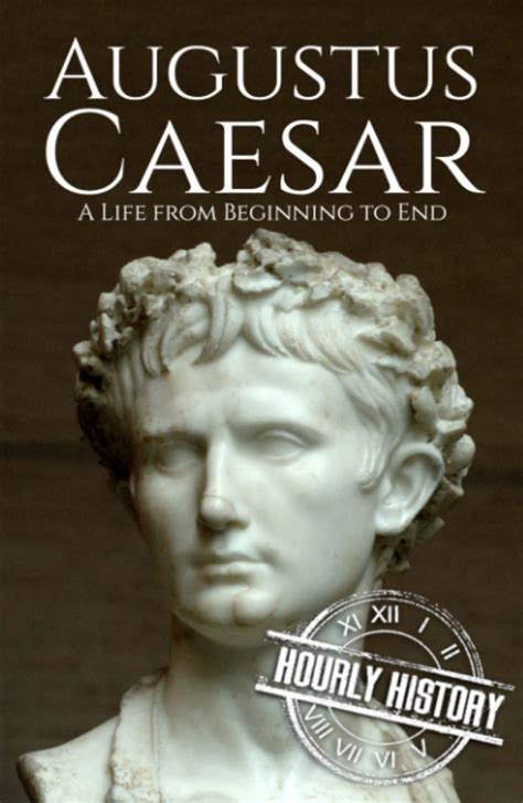 Augustus Caesar A Life From Beginning to End PDF