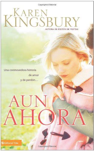 Aun Ahora Una conmovedora historia de amor y perdón Spanish Edition Kindle Editon
