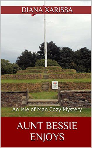 Aunt Bessie Enjoys An Isle of Man Cozy Mystery Volume 5 Kindle Editon