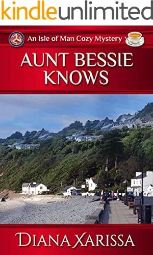 Aunt Bessie Knows An Isle of Man Cozy Mystery Volume 11 Doc