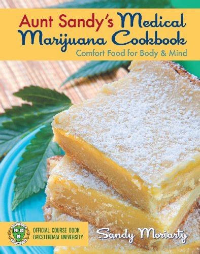 Aunt Sandy s Medical Marijuana Cookbook Comfort Food for Mind and Body Epub