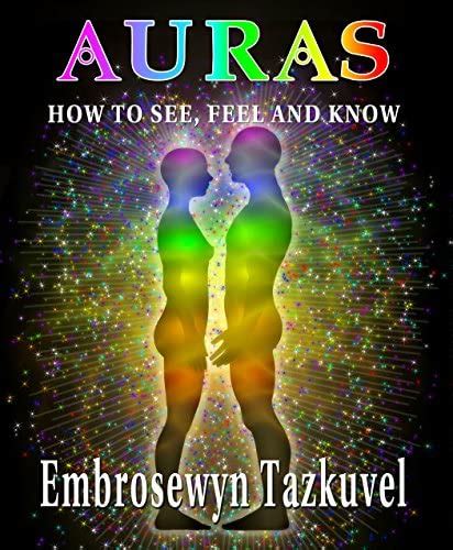 Auras How to See Feel and Know Full Color ed Reader