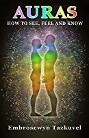 Auras How to See Feel and Know Full Color ed Reader