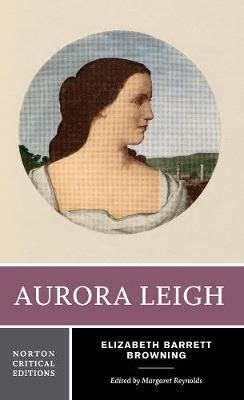 Aurora Leigh (Norton Critical Editions) Reader