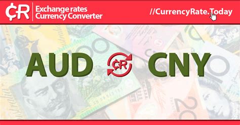 Aus Dollar to Chinese Yuan: A Comprehensive Analysis