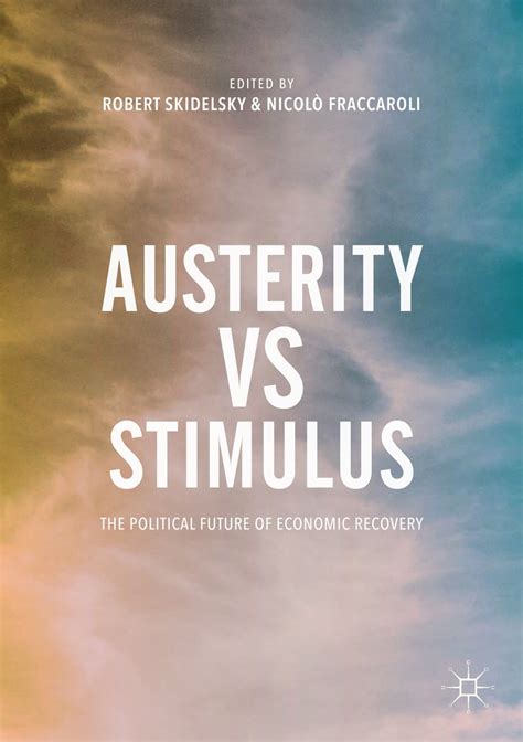 Austerity vs Stimulus The Political Future of Economic Recovery Epub