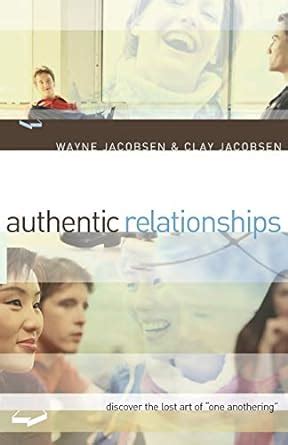 Authentic Relationships Discover the Lost Art of One Anothering PDF