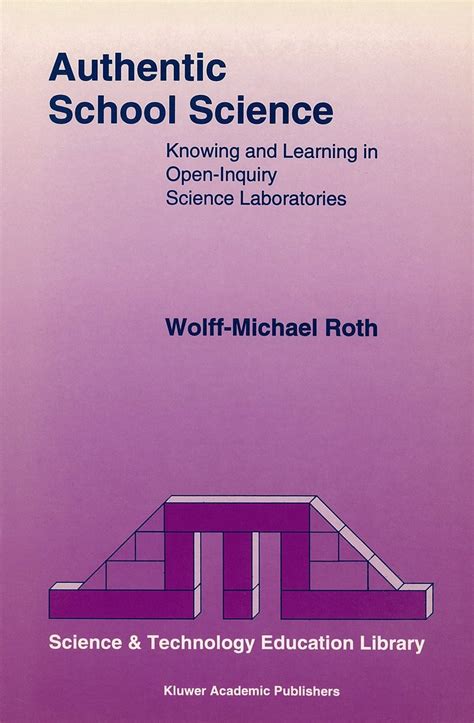 Authentic School Science Knowing and Learning in Open-Inquiry Science Laboratories 1st Edition PDF