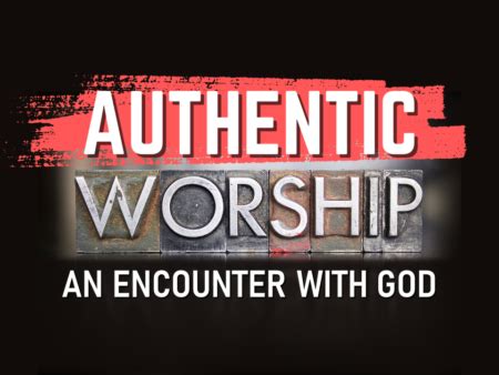 Authentic Worship: