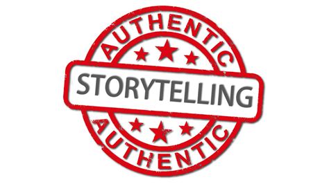 Authentic storytelling: