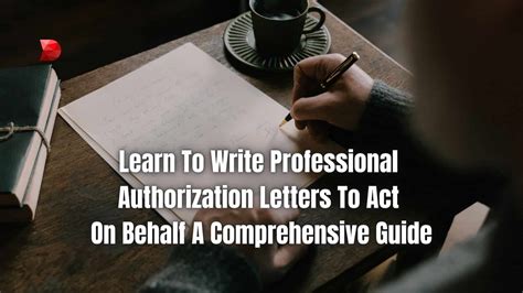 Authorization Letter to Collect on Behalf: A Comprehensive Guide