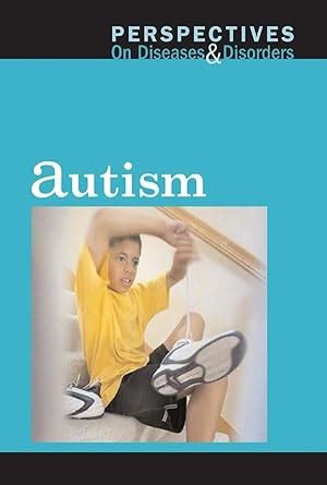 Autism (Perspectives on Diseases and Disorders) Reader