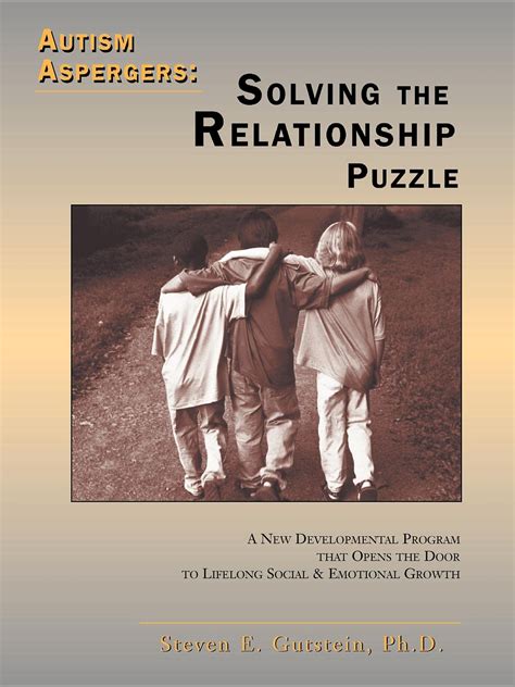 Autism Aspergers: Solving the Relationship Puzzle--A New Developmental Program that Opens the Door Reader